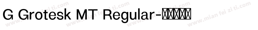 G Grotesk MT Regular字体转换